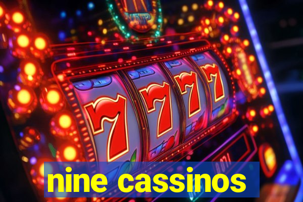 nine cassinos