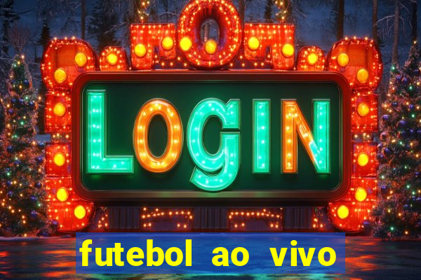 futebol ao vivo max tv