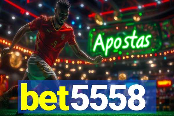 bet5558