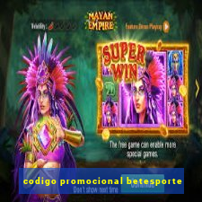 codigo promocional betesporte