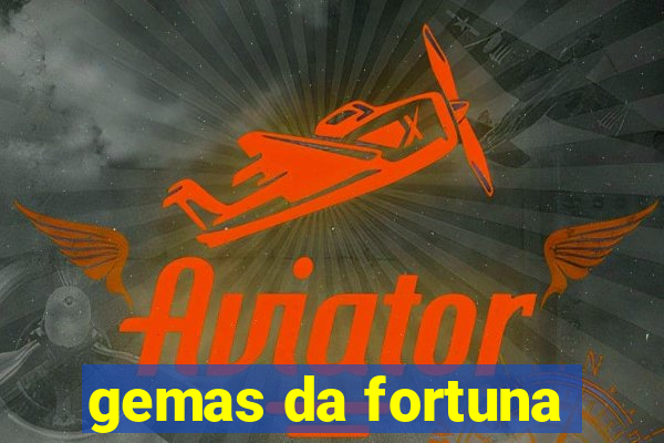 gemas da fortuna