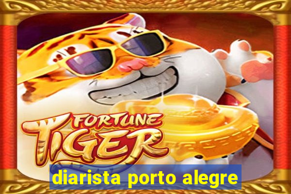 diarista porto alegre