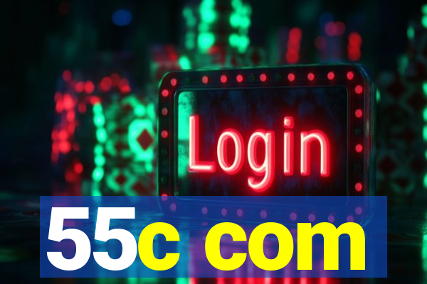 55c com