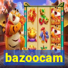 bazoocam
