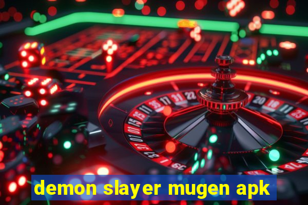 demon slayer mugen apk