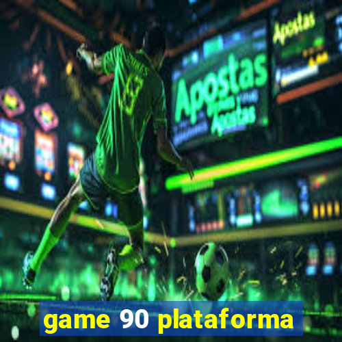 game 90 plataforma