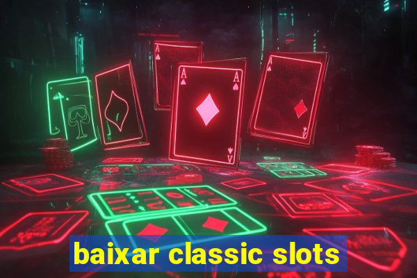 baixar classic slots