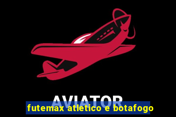 futemax atletico e botafogo