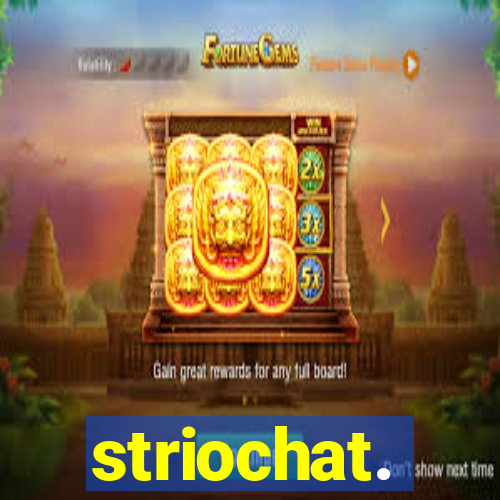 striochat.