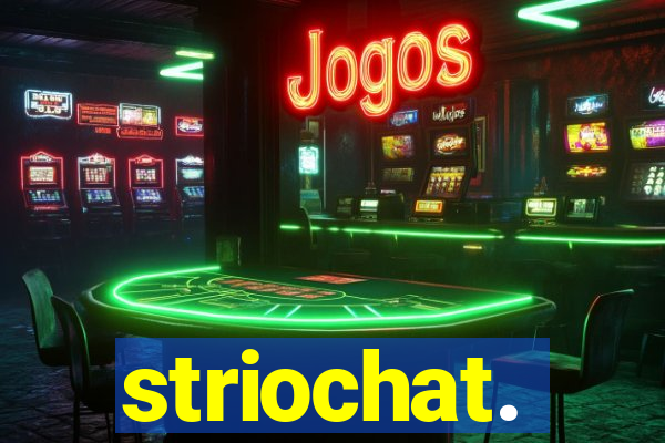 striochat.