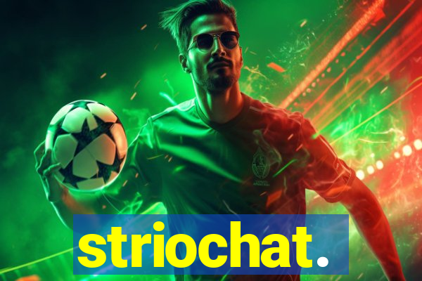 striochat.