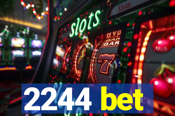 2244 bet