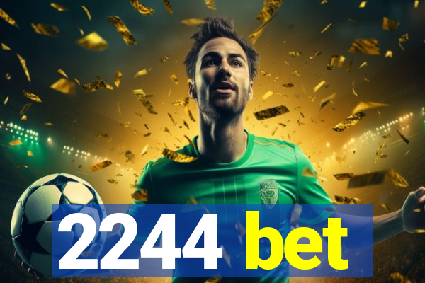 2244 bet