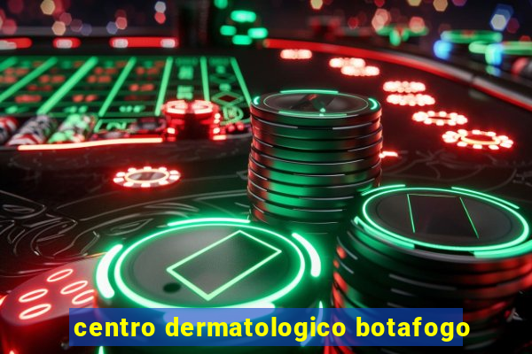 centro dermatologico botafogo