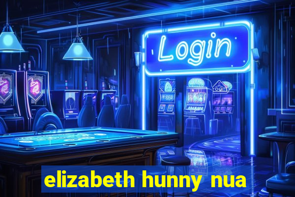 elizabeth hunny nua