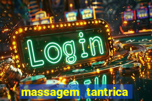 massagem tantrica perto de mim
