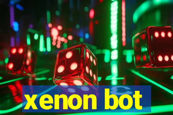 xenon bot