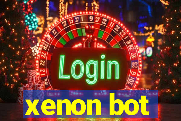 xenon bot