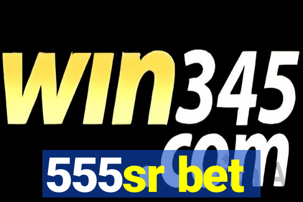 555sr bet