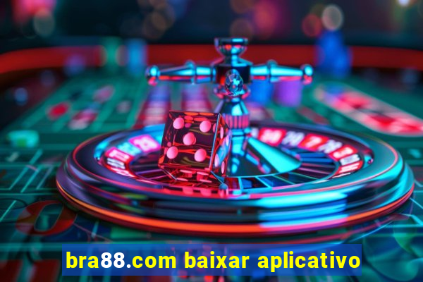 bra88.com baixar aplicativo