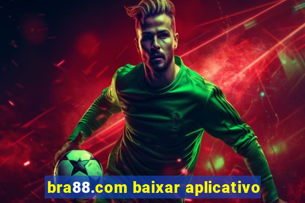 bra88.com baixar aplicativo