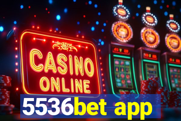 5536bet app