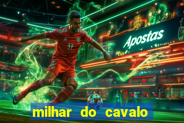 milhar do cavalo que mais sai