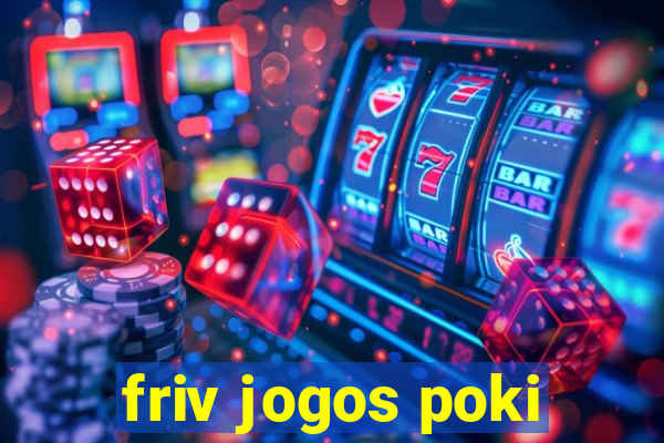 friv jogos poki