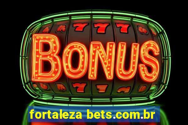 fortaleza bets.com.br