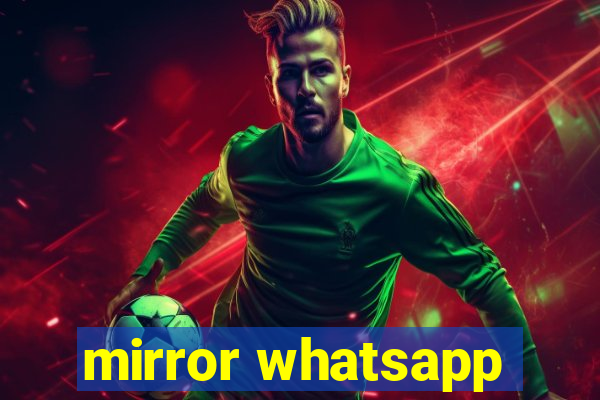 mirror whatsapp
