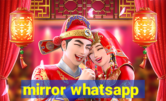 mirror whatsapp