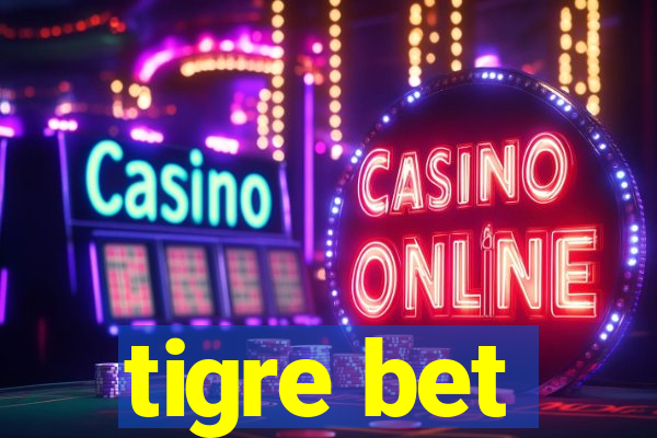 tigre bet