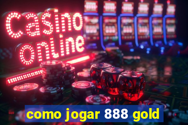 como jogar 888 gold