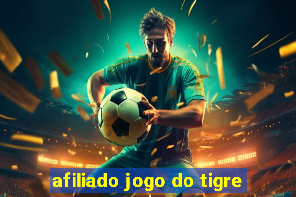 afiliado jogo do tigre