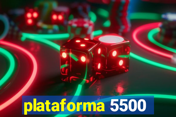 plataforma 5500