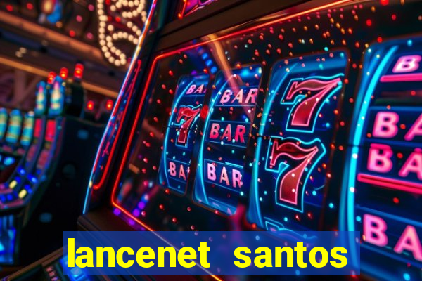 lancenet santos futebol clube