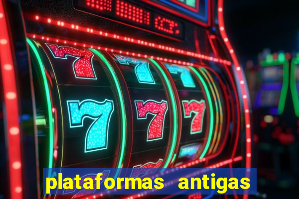 plataformas antigas de jogos slots