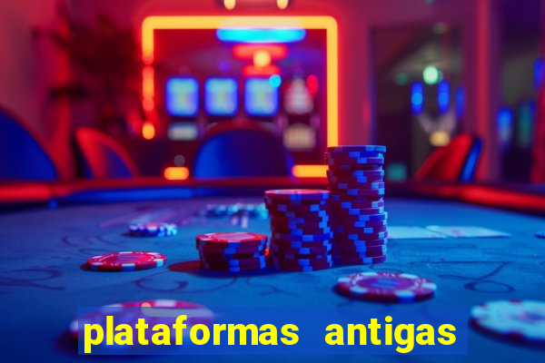 plataformas antigas de jogos slots