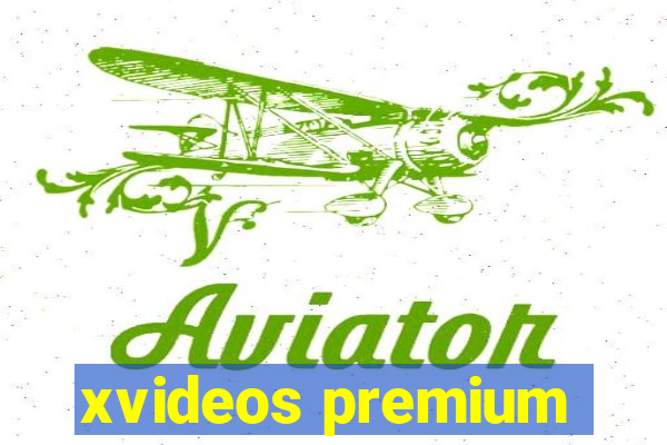 xvideos premium