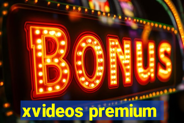 xvideos premium