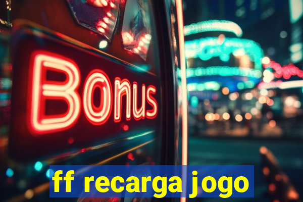 ff recarga jogo