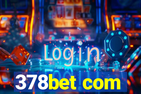 378bet com