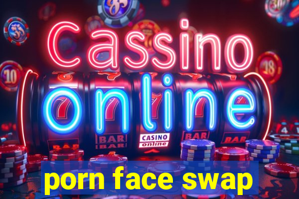 porn face swap