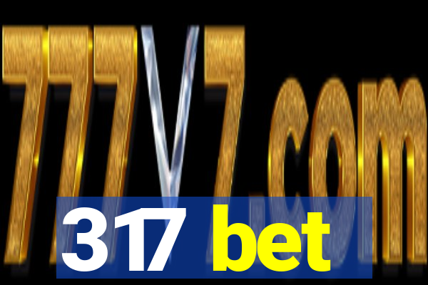 317 bet