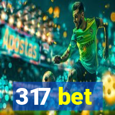 317 bet