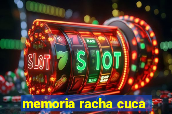 memoria racha cuca