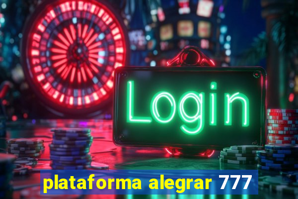 plataforma alegrar 777