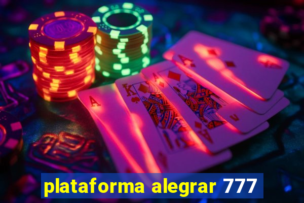 plataforma alegrar 777