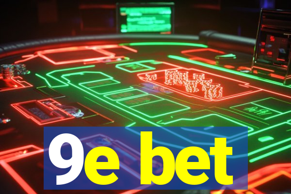 9e bet
