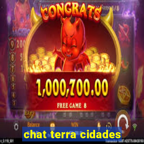 chat terra cidades
